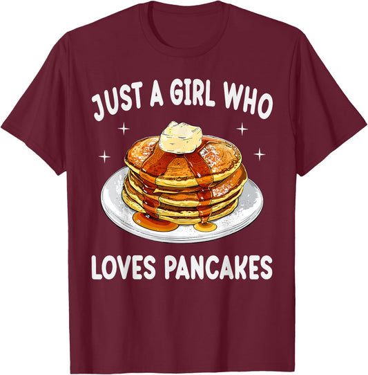 Just A Girl Who Loves Pancakes Funny Pancakes Lover Gift T-Shirt - T-Shirt | Maroon