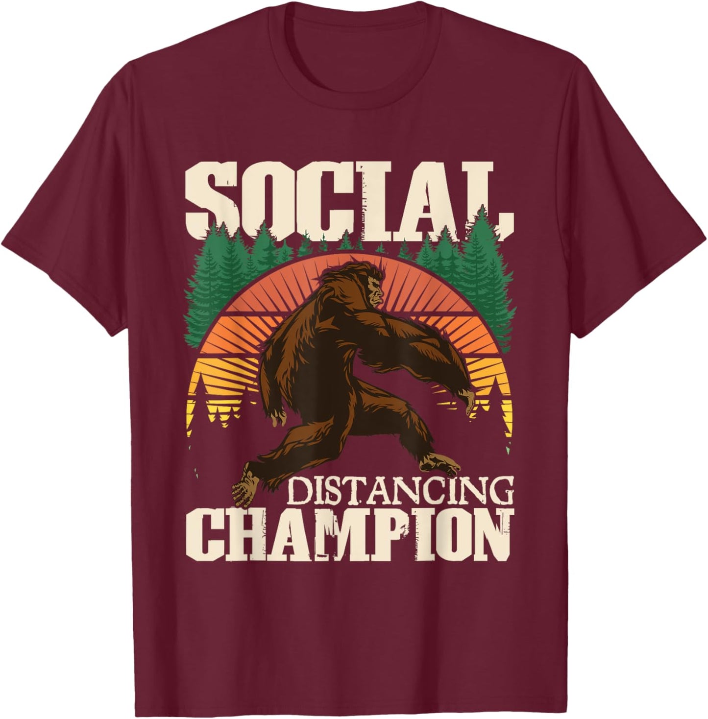Social Distancing Champion - Funny Bigfoot Sasquatch T-Shirt - T-Shirt | Maroon