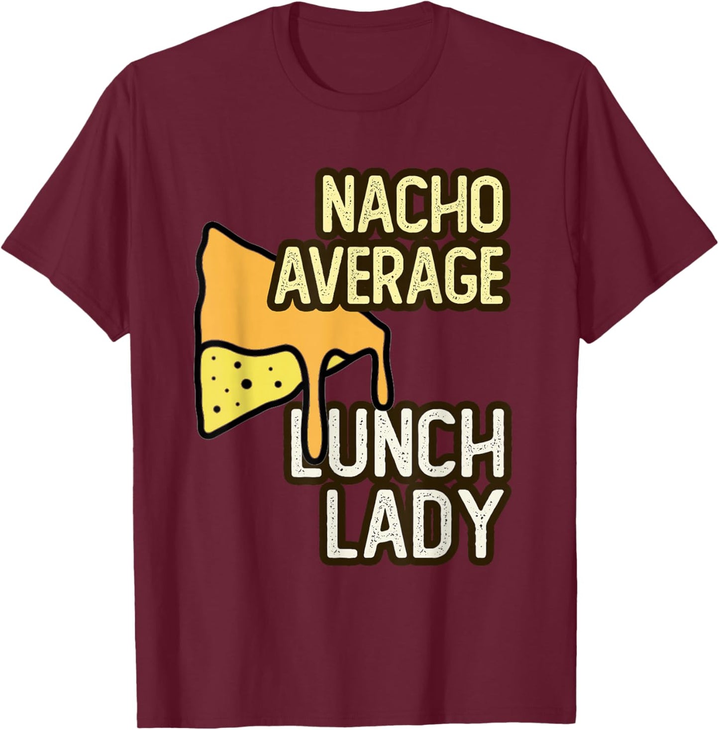 NACHO AVERAGE LUNCH LADY Squad School Food Service Boo Crew T-Shirt - T-Shirt | Maroon