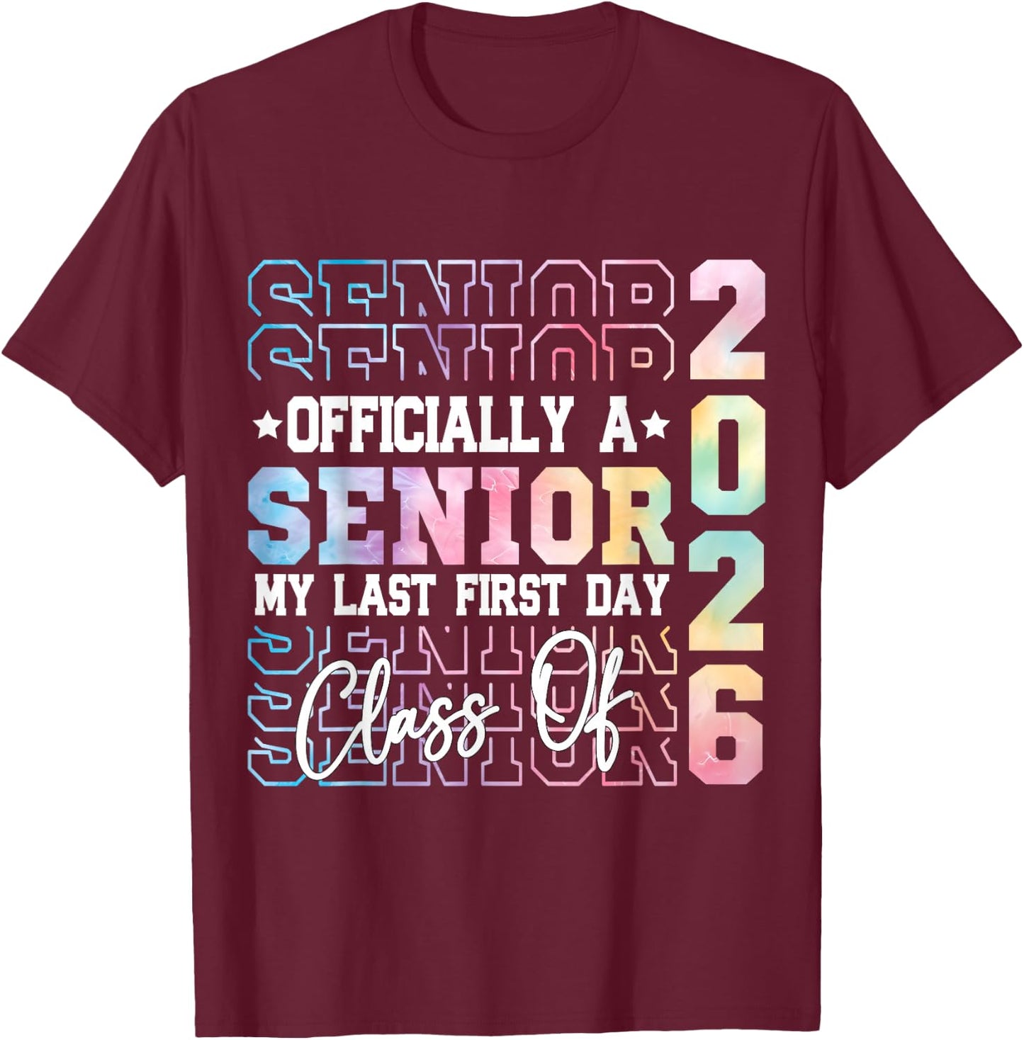 My Last First Day Senior 2026 Back To School Class of 2026 T-Shirt - T-Shirt | Maroon