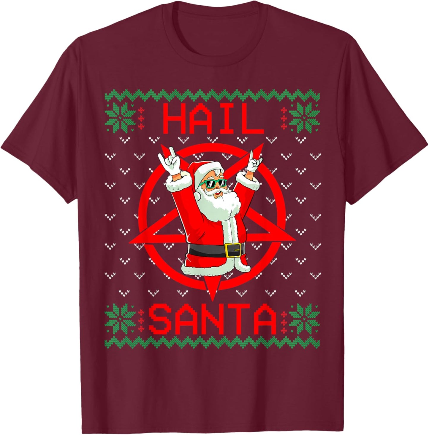 Hail Santa Ugly Christmas Sweater T-Shirt - T-Shirt | Maroon