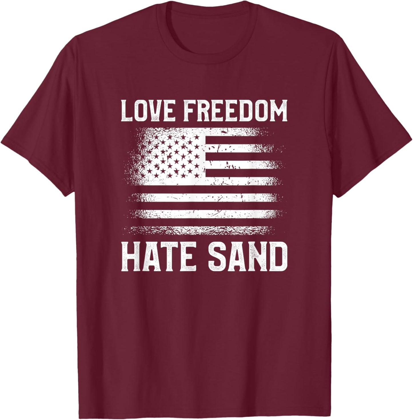 Love Freedom Hate Sand Soldier Desert Deployment T-Shirt - T-Shirt | Maroon