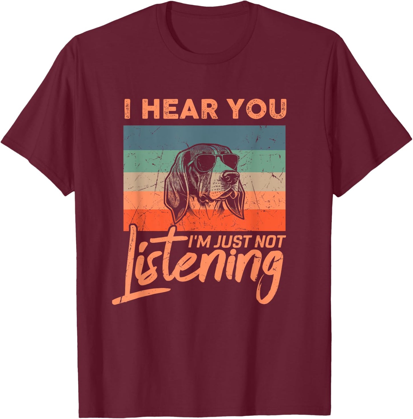 I Hear You I'm Just Not Listening Funny Foxhound Dog Lover Men Women Kids T-Shirt - T-Shirt | Maroon