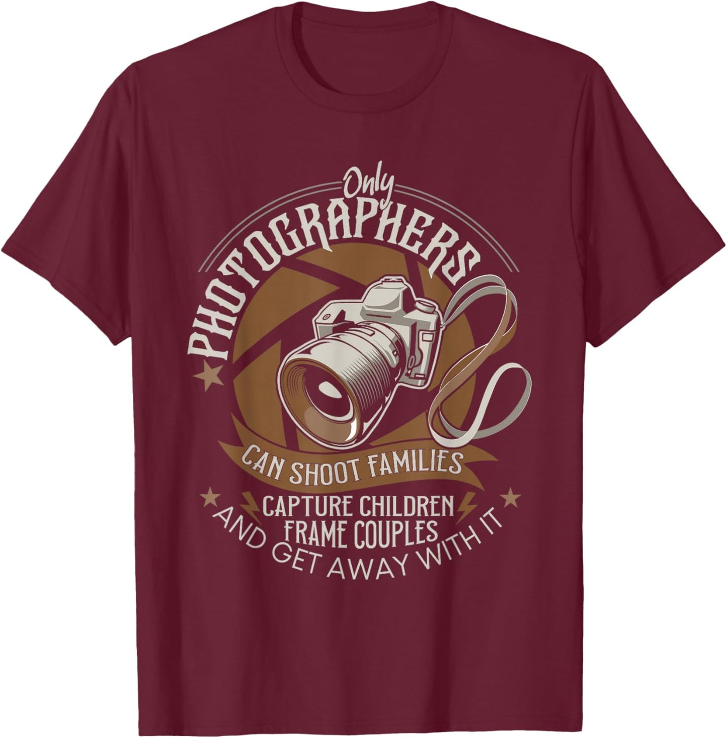Only Photographers Can Shoot Families - Photography Pun T-Shirt - T-Shirt | Maroon