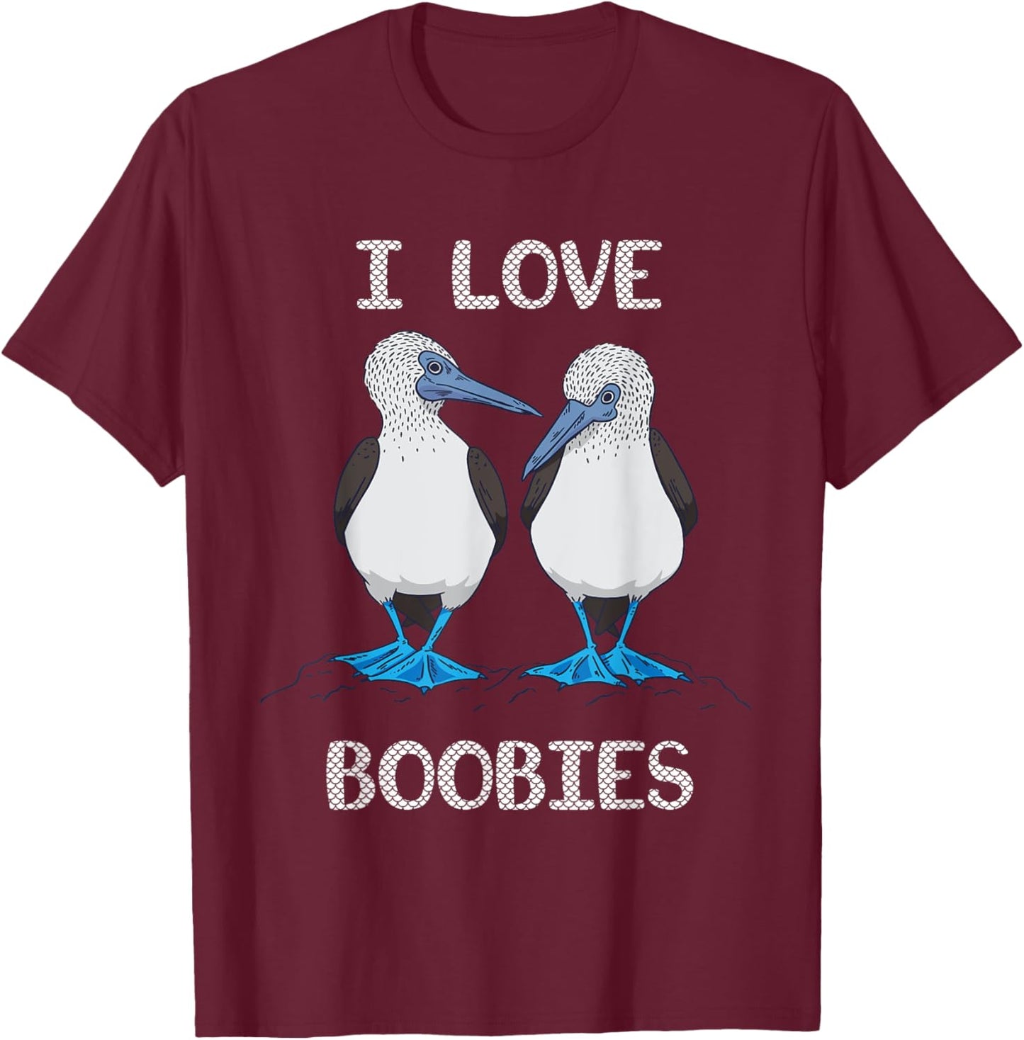 Blue Footed Boobies Tropical Sea Bird Boobies Lovers T-Shirt - T-Shirt | Maroon