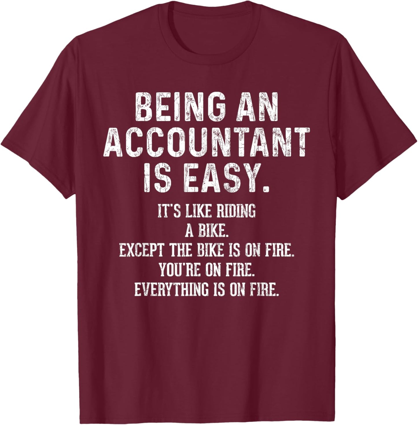 Being an Accountant is Easy Funny Accounting CPA Graphic T-Shirt - T-Shirt | Maroon