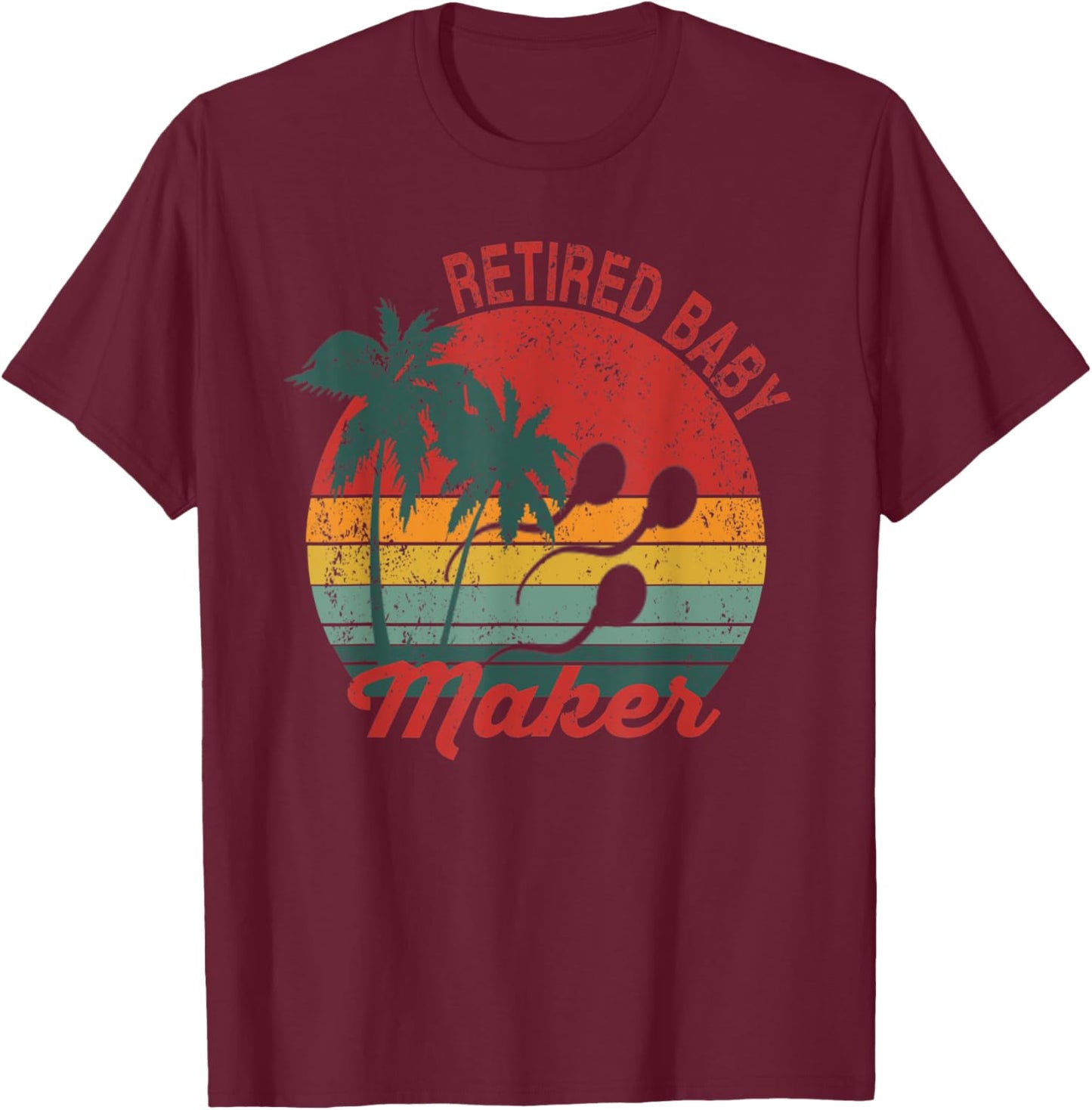 Retired Baby Maker Shirt - Funny Post Vasectomy T-Shirt - T-Shirt | Maroon