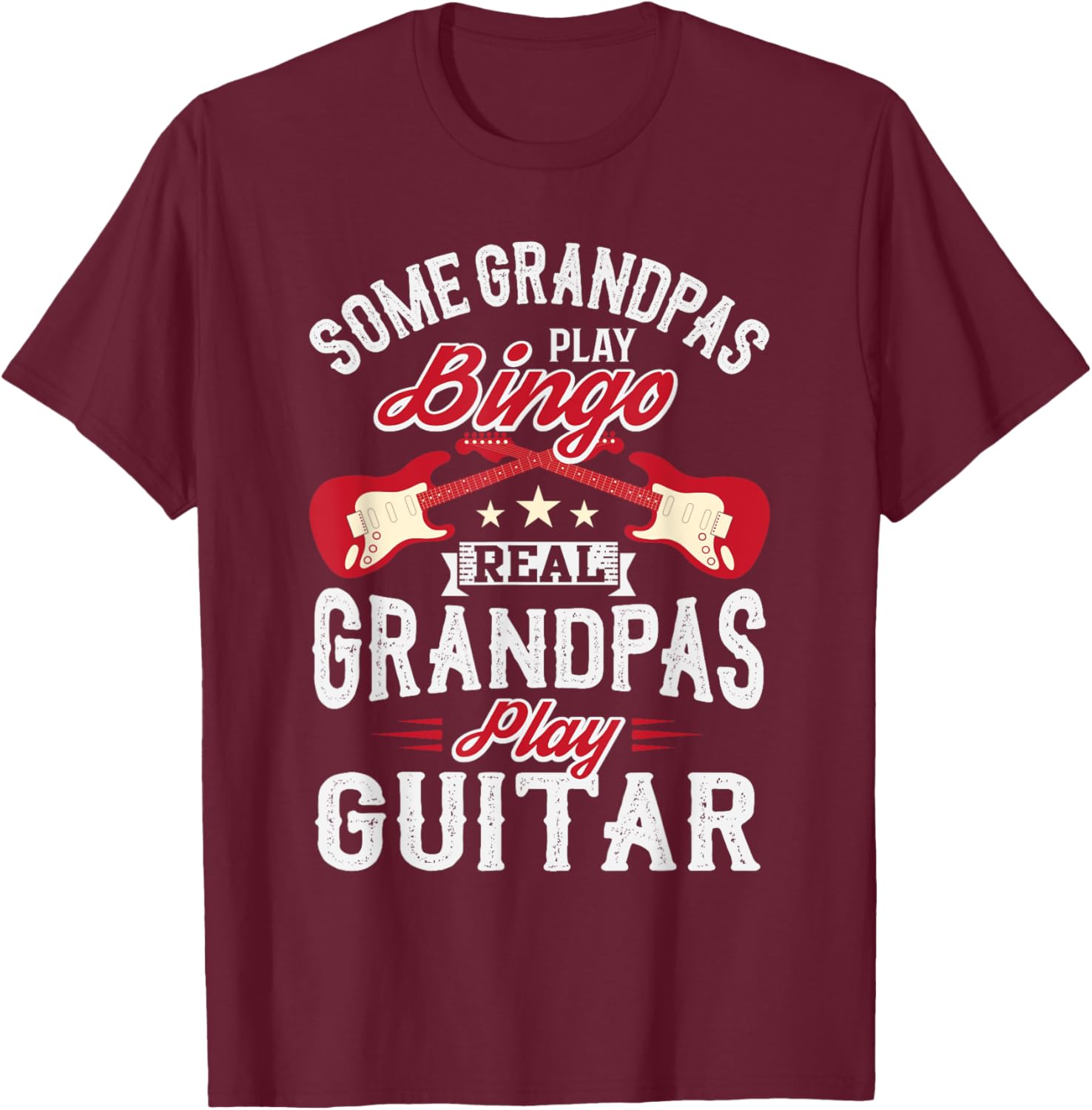 Some Grandpas Real Grandpas Play Guitar T-Shirt - T-Shirt | Maroon