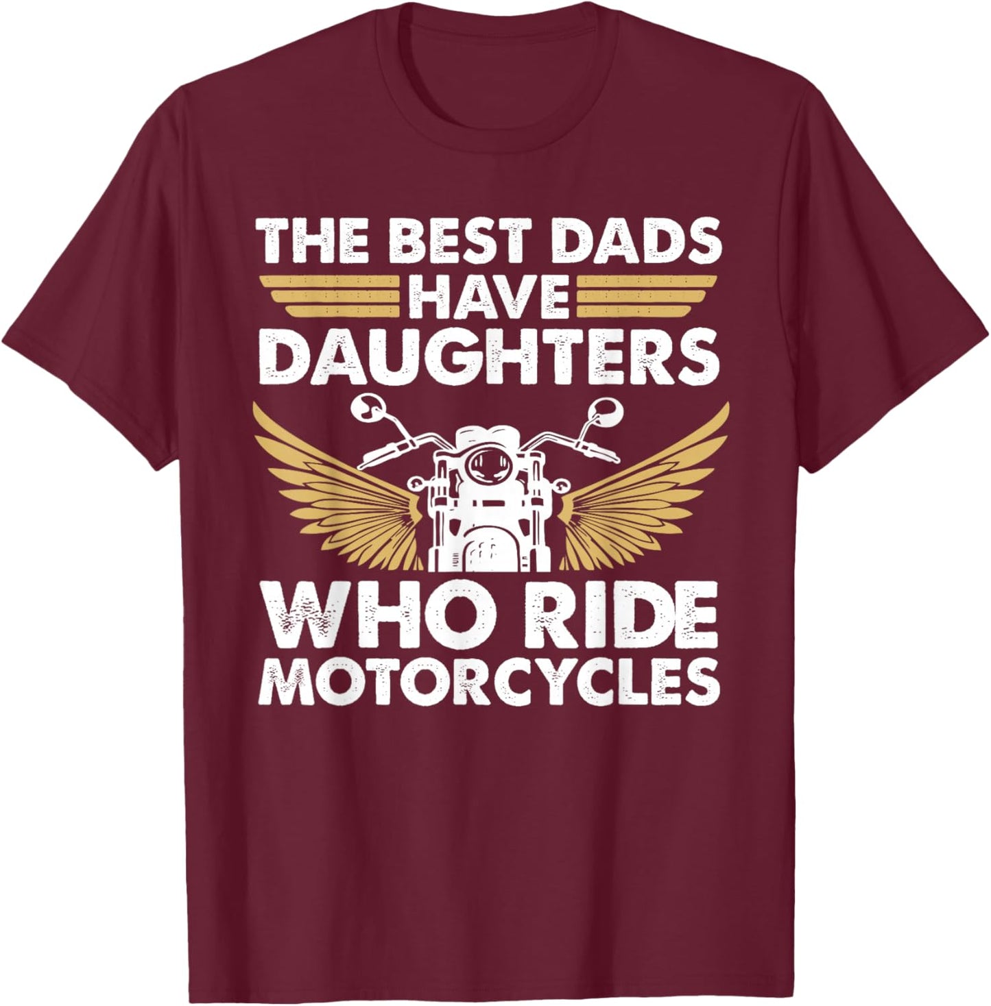 Perfect For Dad From Daughter Who Rides Motorcycle Father T-Shirt - T-Shirt | Maroon