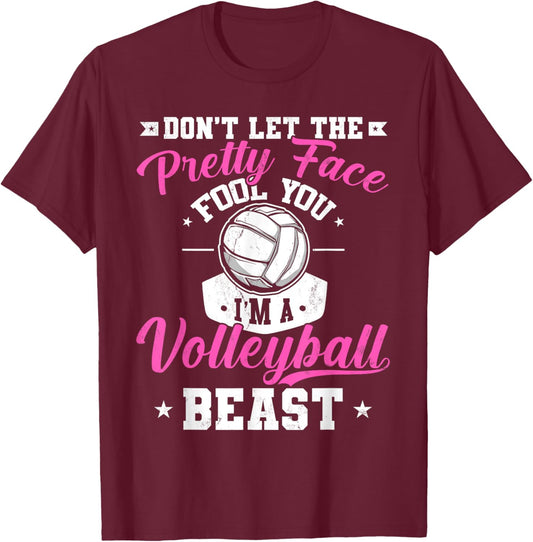 Don't Let The Pretty Face Fool You I'm A Volleyball Beast T-Shirt - T-Shirt | Maroon