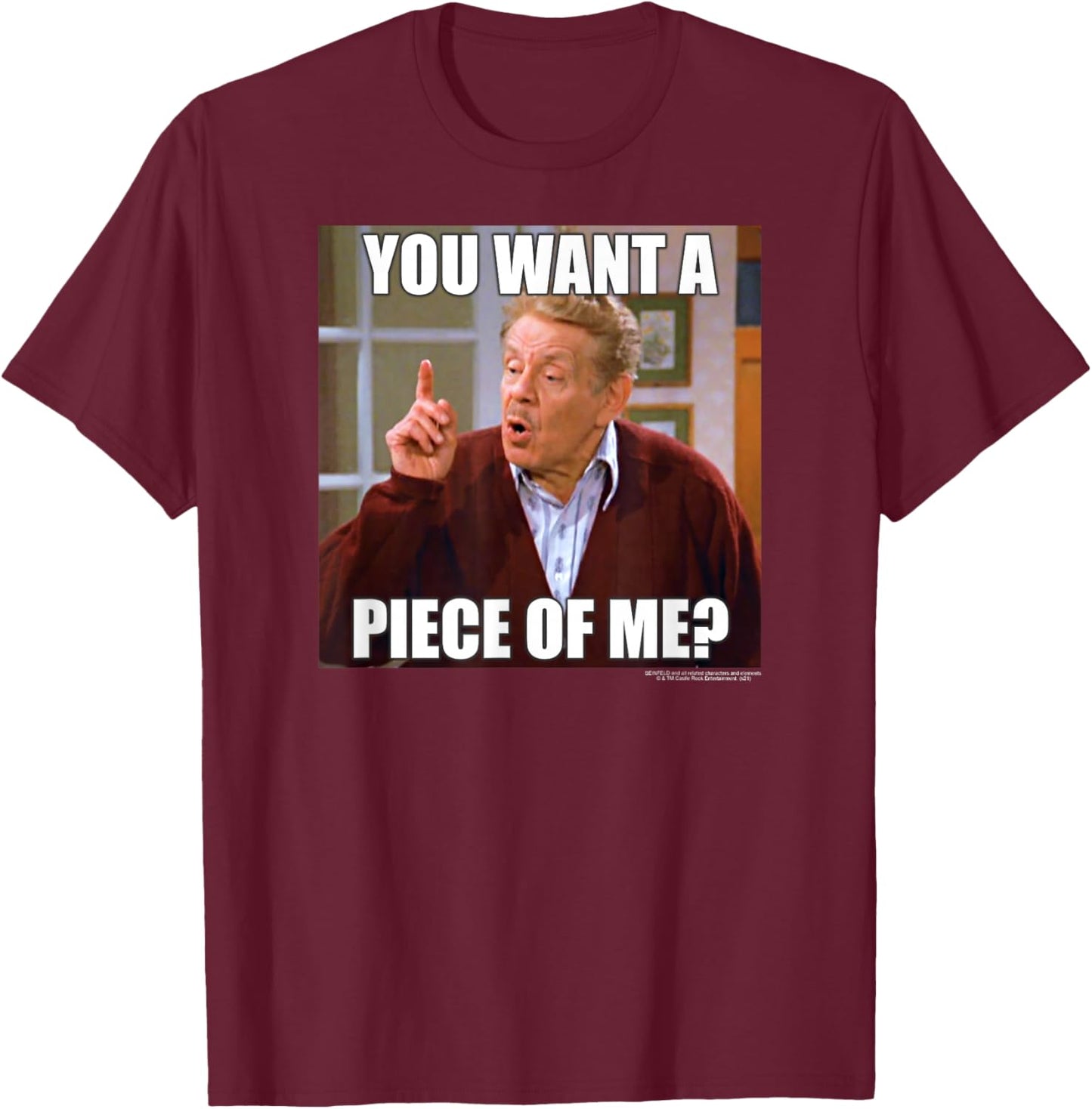 Seinfeld You Want A Piece of Me? T-Shirt - T-Shirt | Maroon