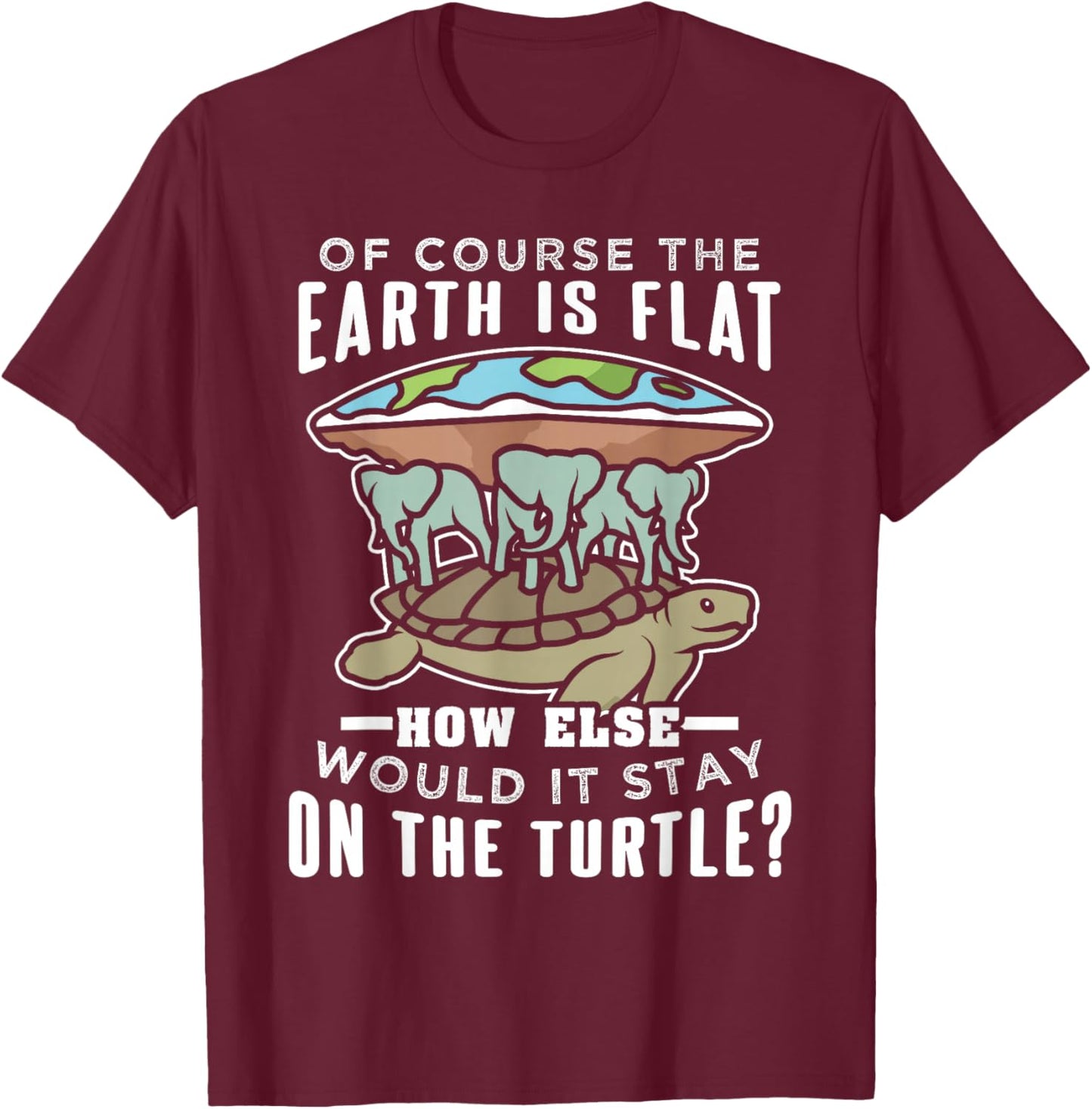 Flat Earth Turtle Design For Conspiracy Theorist T-Shirt - T-Shirt | Maroon