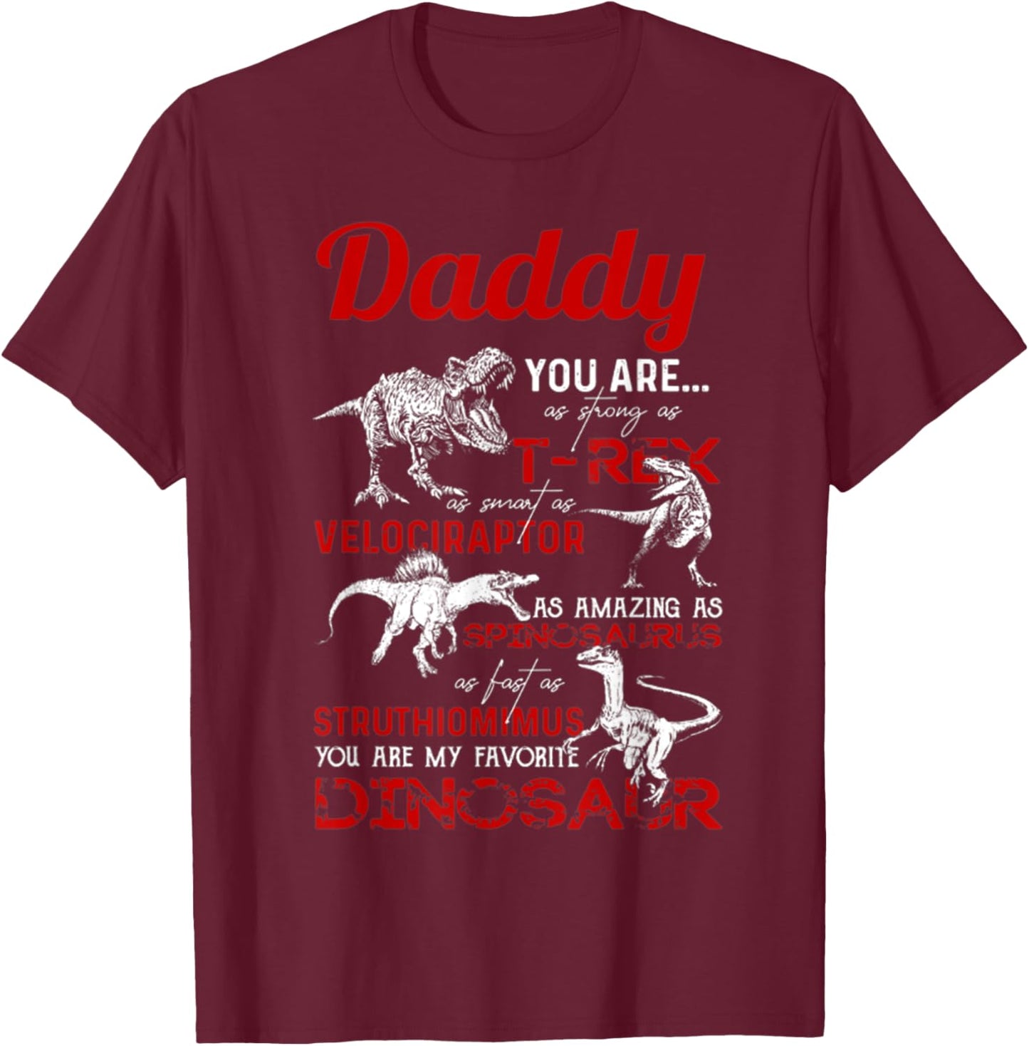Daddy you are as strong as T Rex Daddy Dinosaur Fathers Day T-Shirt - T-Shirt | Maroon