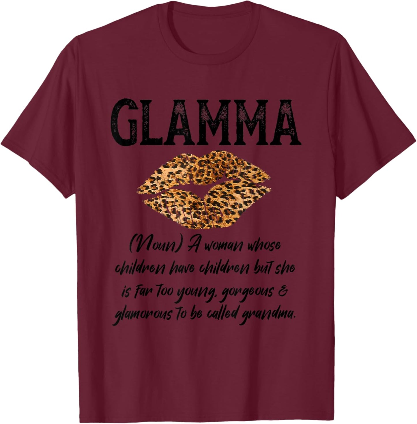 Glamma Leopard Lips Kiss- Glam-Ma Description- Mother's Day T-Shirt - T-Shirt | Maroon