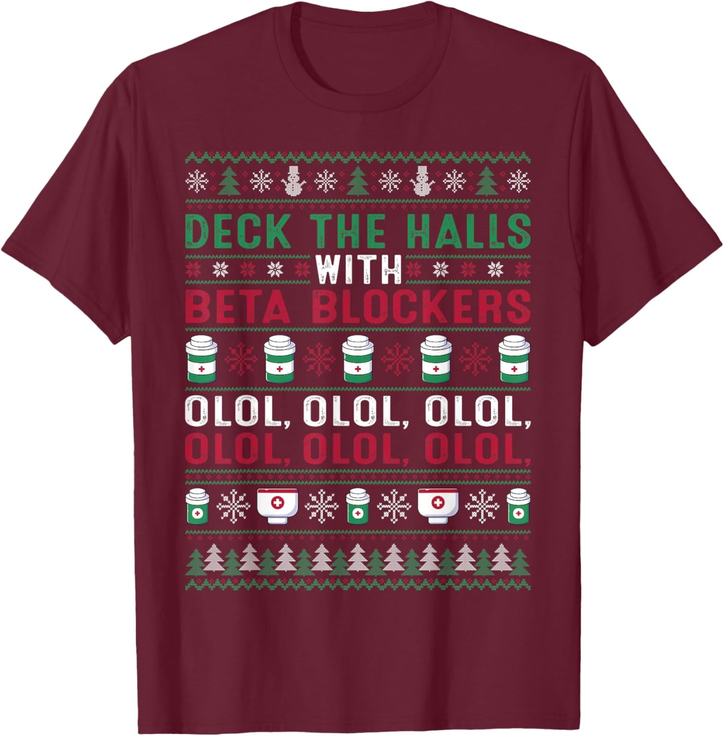 Pharmacist Deck The Halls With Beta Blockers Olol Christmas T-Shirt - T-Shirt | Maroon