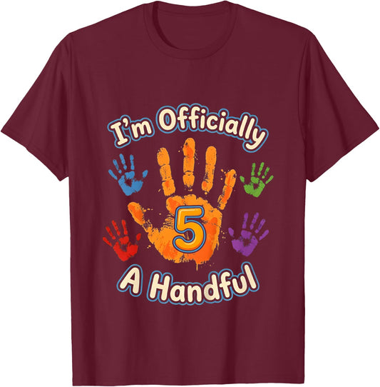 I'm Officially A Handful 5th Birthday 5 Years Old T-Shirt - T-Shirt | Maroon