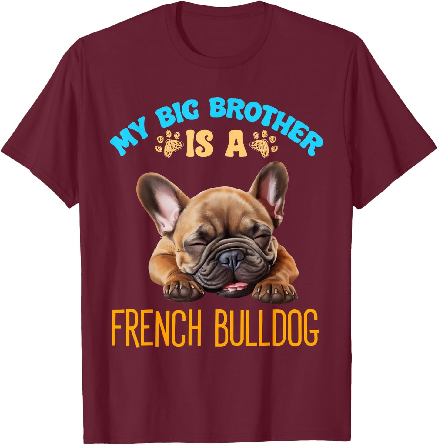 My Brother Is A French Bulldog Dog Breed Men Women Kids T-Shirt - T-Shirt | Maroon