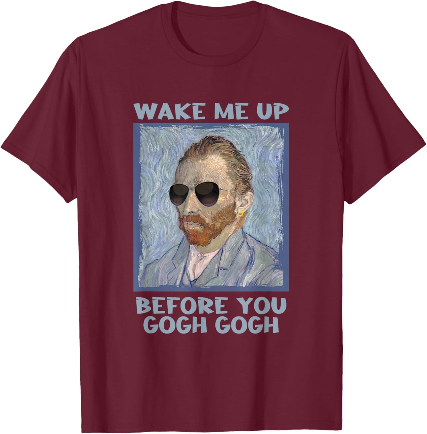 Artsy Van Gogh Meme Design for Artists Men Small T-Shirt - T-Shirt | Maroon