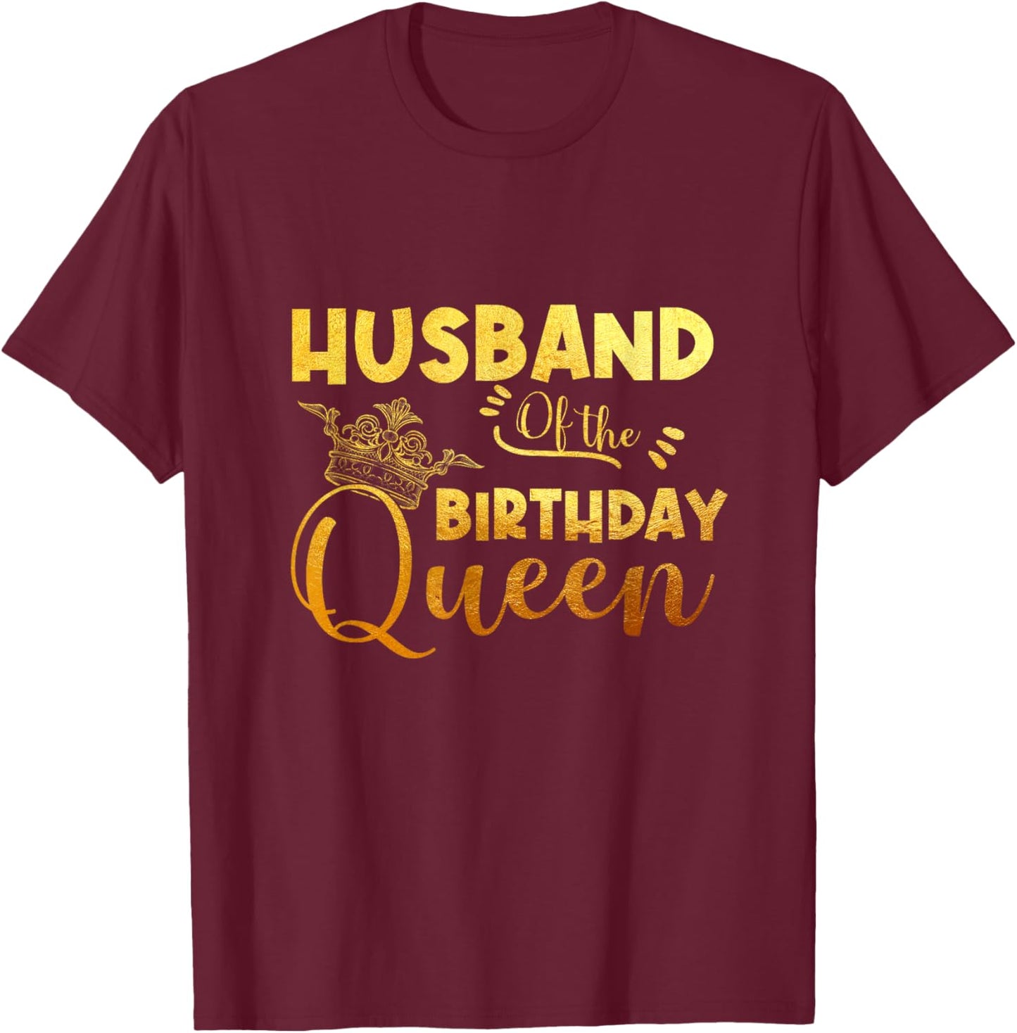 Husband Of The Birthday Queen Bday Party T-Shirt - T-Shirt | Maroon