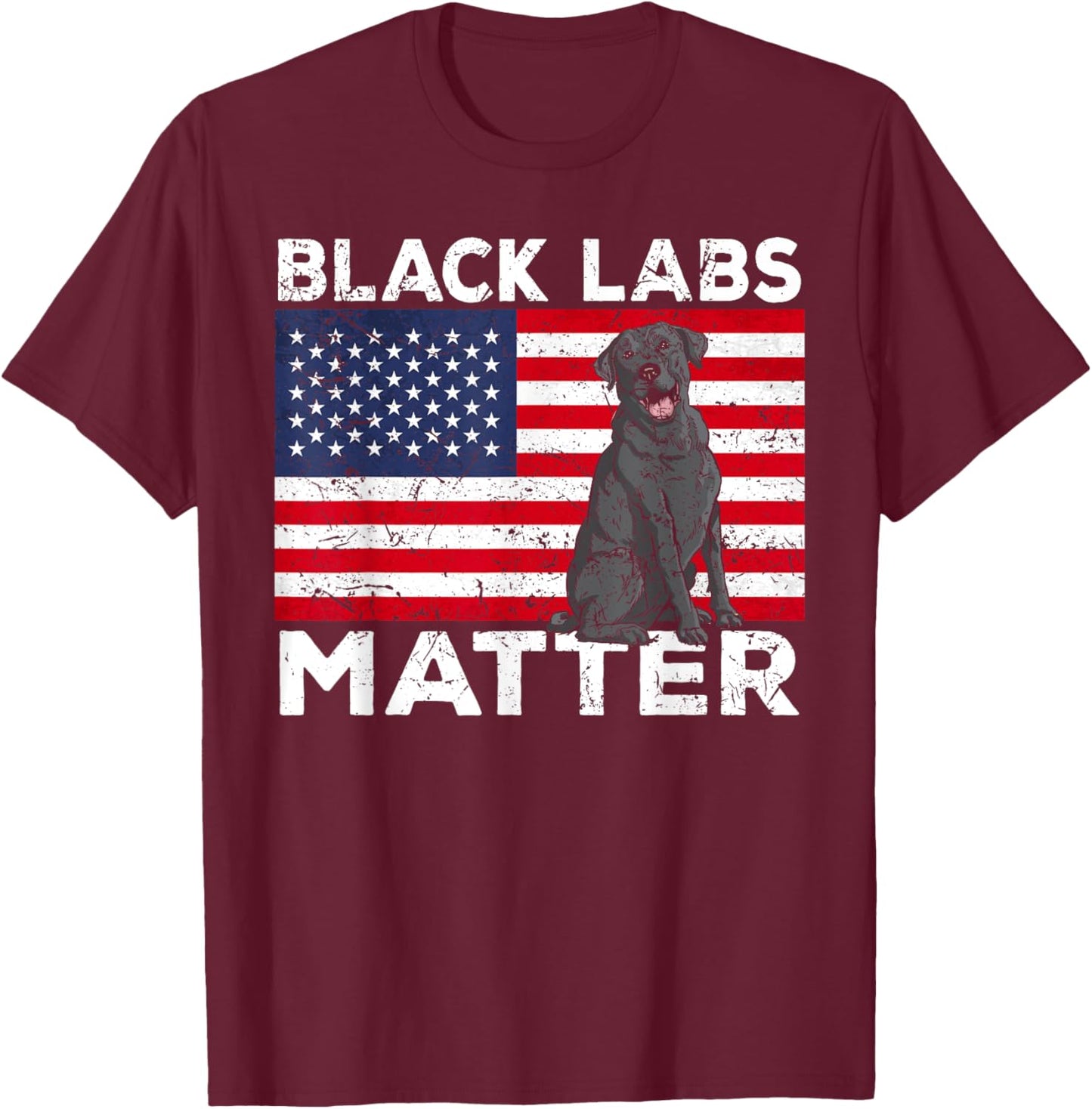 Black Labs Matter Parody Labrador Dog 4th Of July T-Shirt - T-Shirt | Maroon