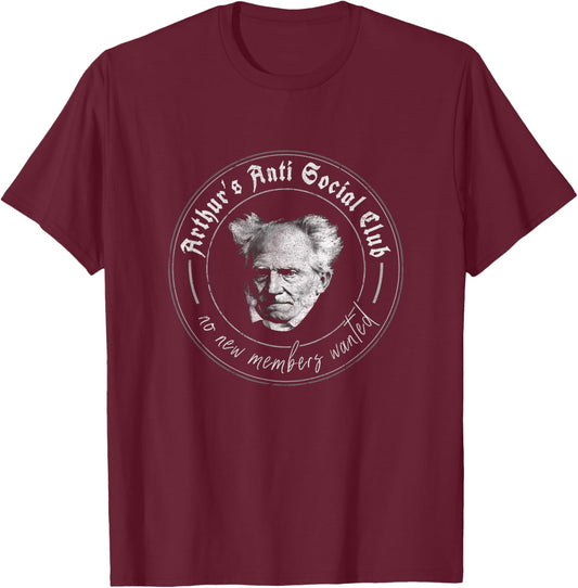 Schopenhauer Philosophy Aphorisms Arthur's Anti Social Club T-Shirt - T-Shirt | Maroon