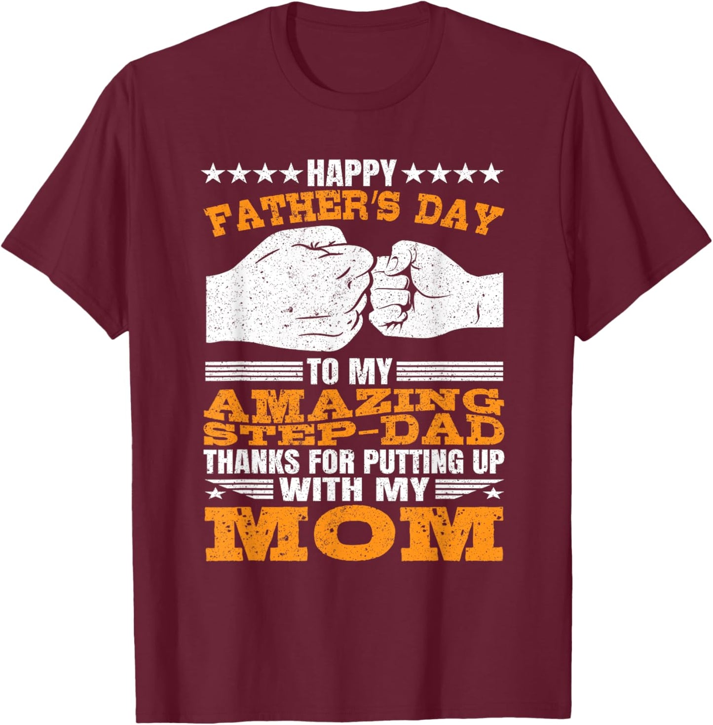 Step-Dad thanks for Putting Up with My Mom Fathers Day T-Shirt - T-Shirt | Maroon