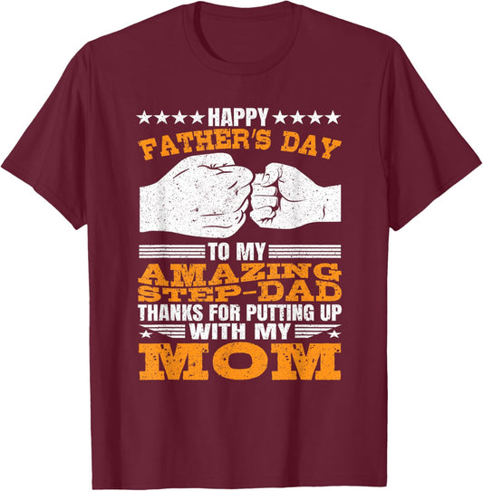Step-Dad thanks for Putting Up with My Mom Fathers Day T-Shirt - T-Shirt | Maroon
