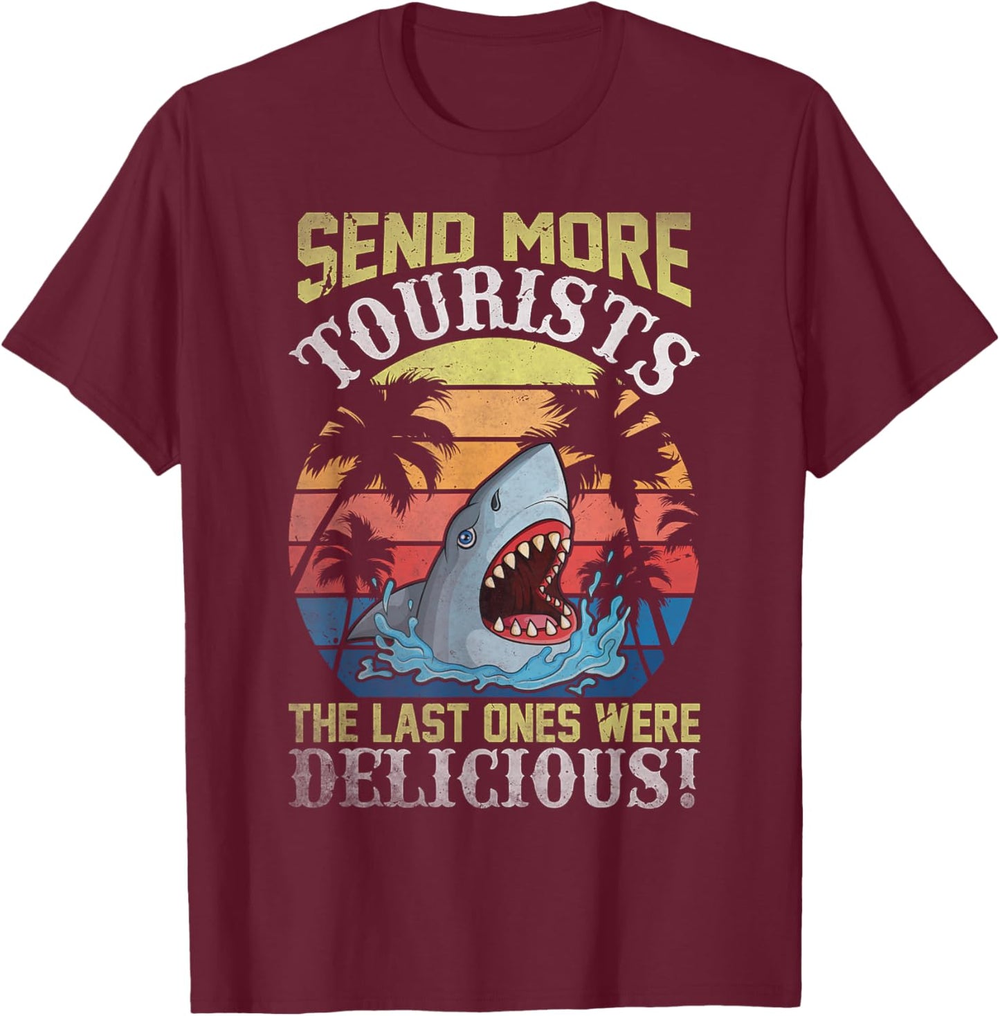 Send More Tourists Funny Summer Vacation Party Beach Shark Women Kids T-Shirt - T-Shirt | Maroon