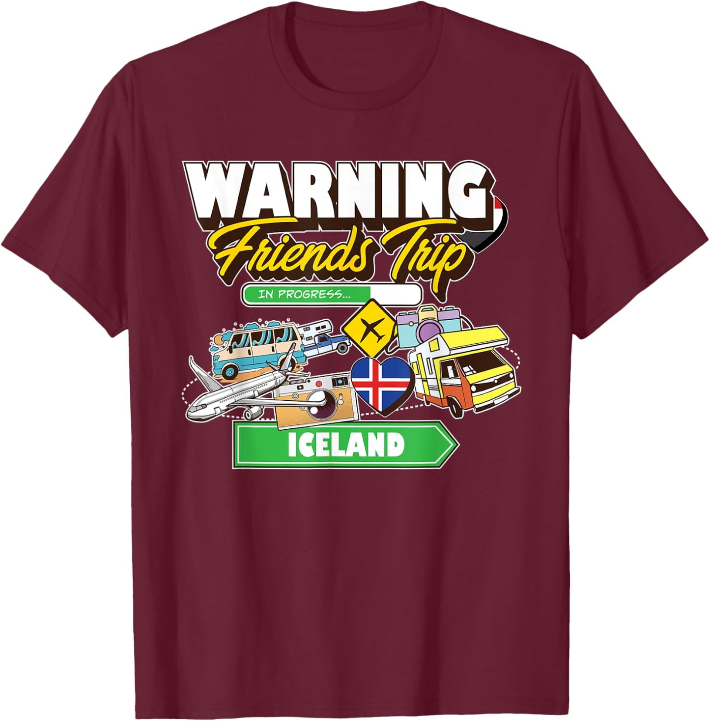 Warning Friends Trip in Progress Iceland Travel Matching T-Shirt - T-Shirt | Maroon