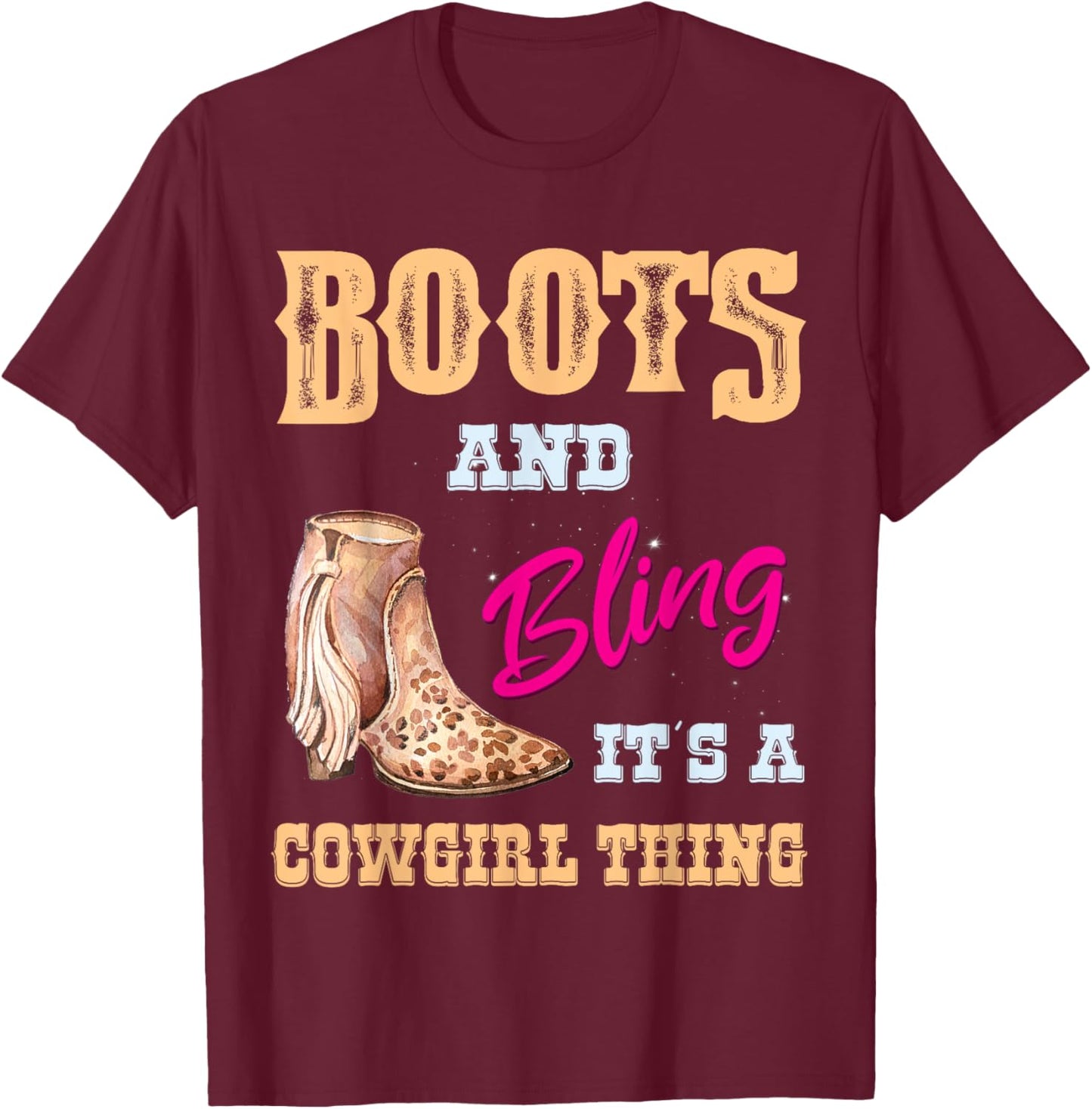 Girls Leopard Boots Bling its a Cowgirl Thing Cute Cowgirl T-Shirt - T-Shirt | Maroon