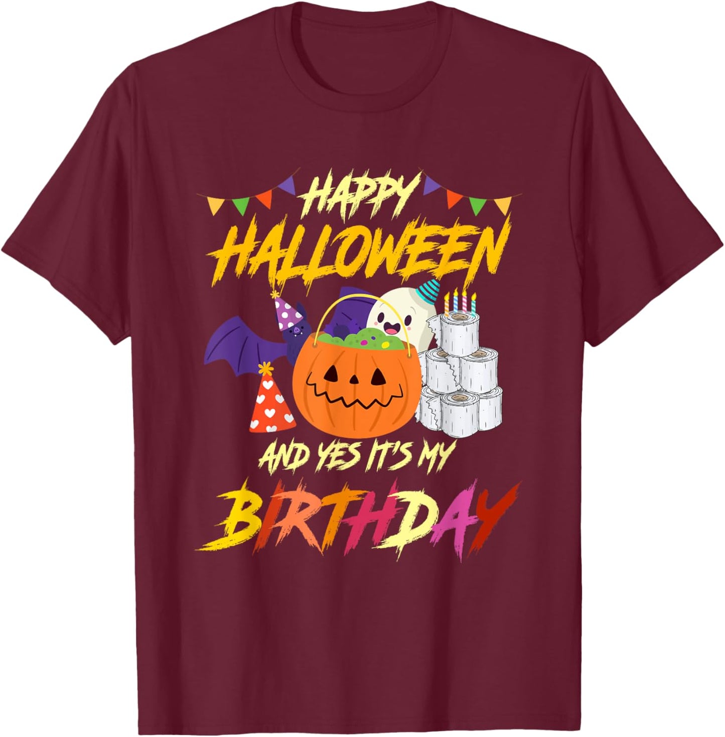Happy Halloween And Yes Its My Birthday Pumpkin Party T-Shirt - T-Shirt | Maroon