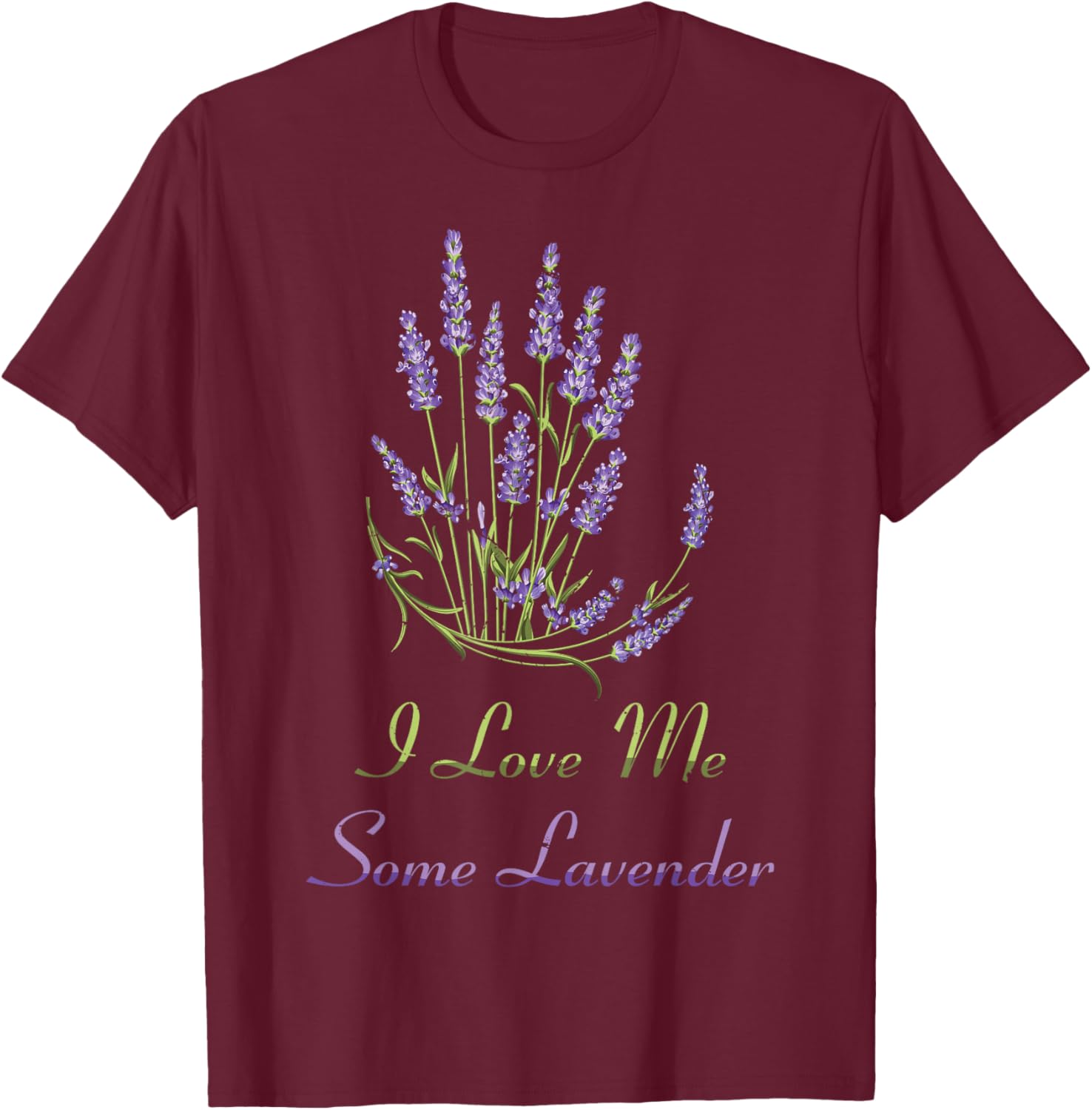 Herbs - I Love Me Some Lavender - Plants - Garden - Gardener T-Shirt - T-Shirt | Maroon