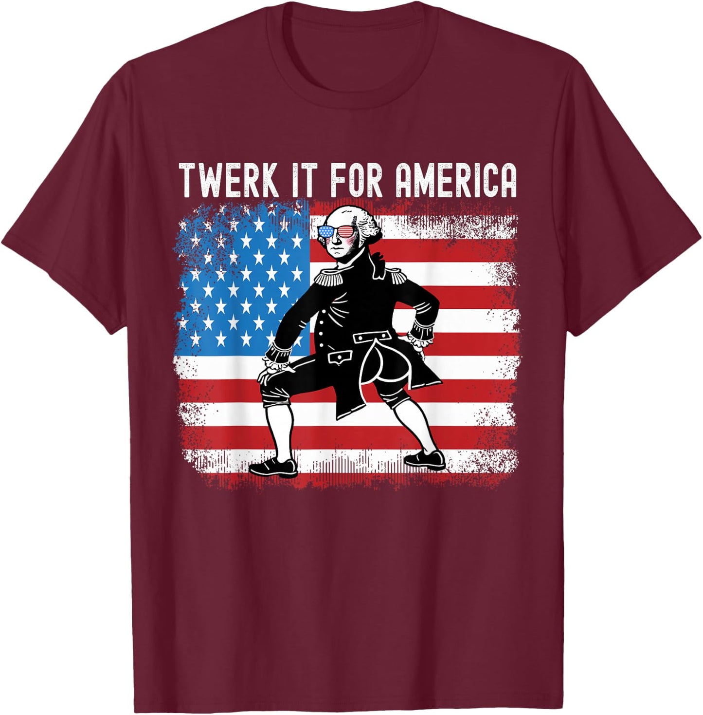 Twerk It For America Funny Patriotic Adult Humor 4th of July T-Shirt - T-Shirt | Maroon