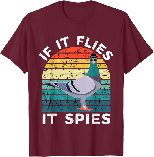 If It Flies It Spies Pigeons Are Liars Conspiracy Vintage T-Shirt - T-Shirt | Maroon