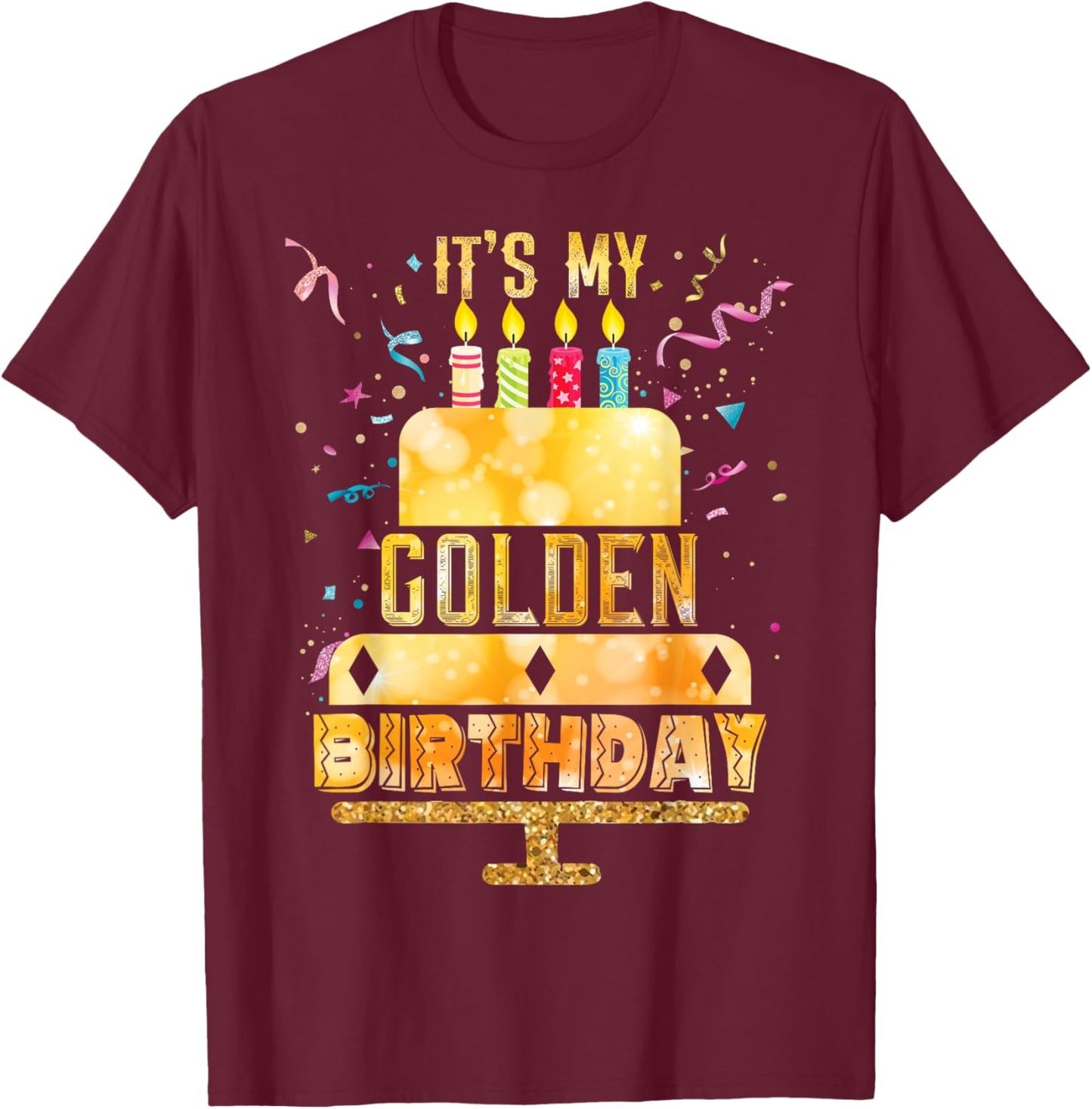 It's My Golden Birthday Cool Classic Birthday T-Shirt - T-Shirt | Maroon