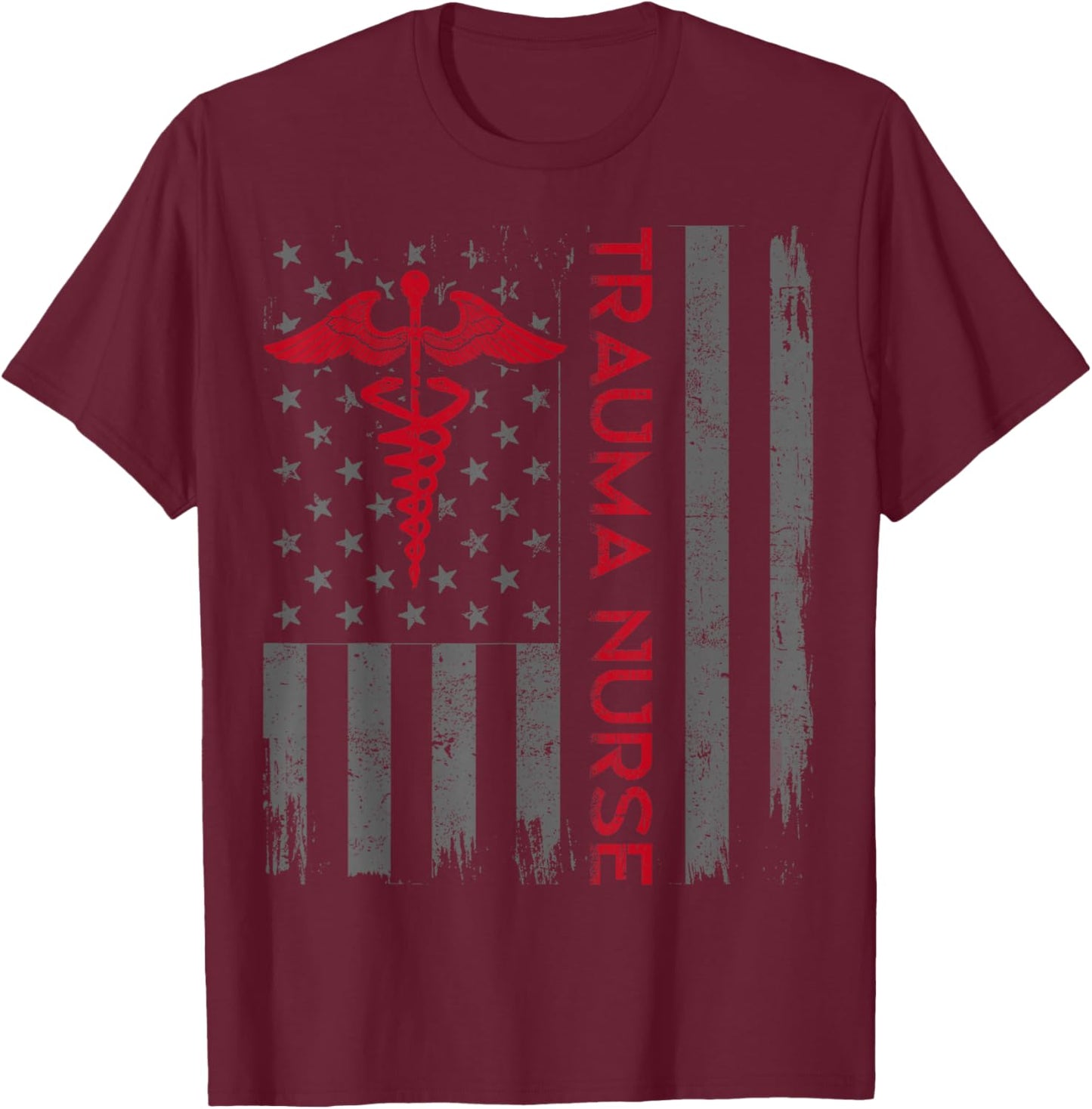 Trauma Nurse Care American Flag Patriotic T-Shirt - T-Shirt | Maroon