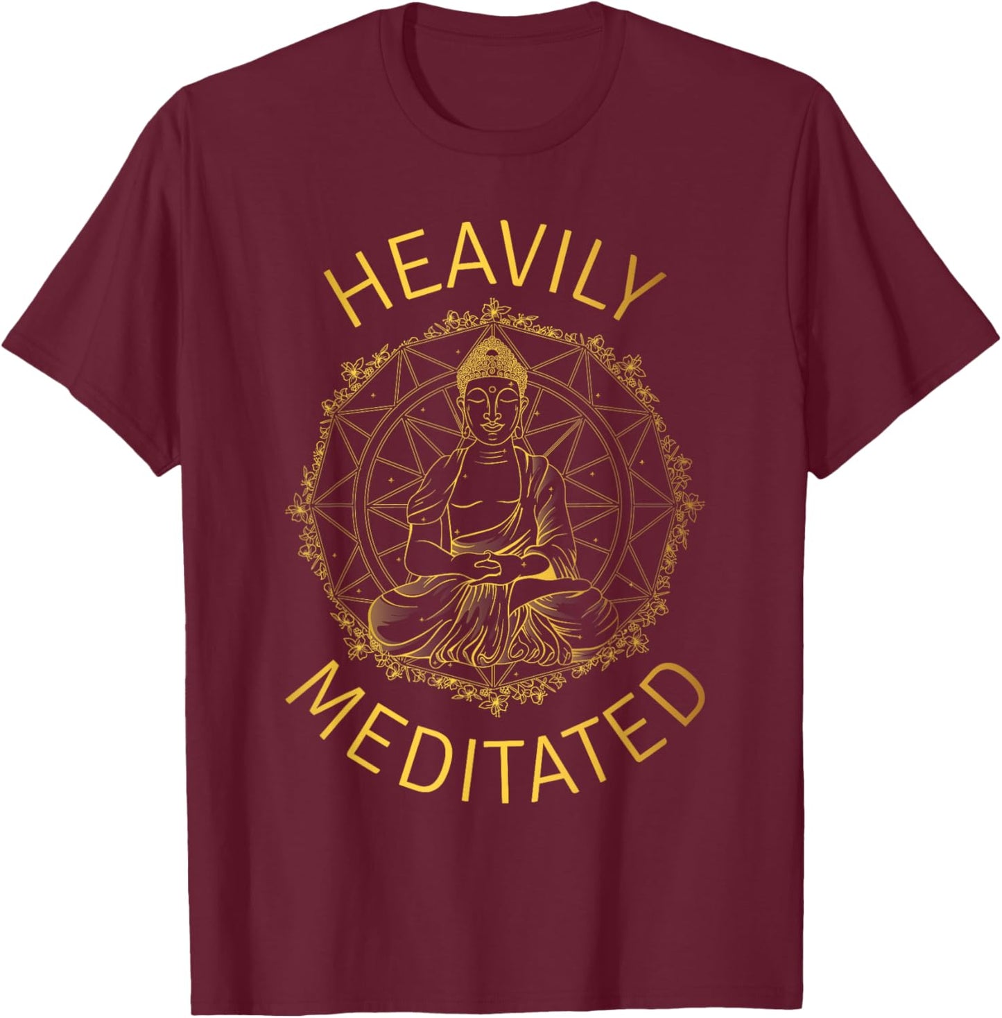 Heavily Meditated Yoga Meditation Spiritual Warrior Buddhist T-Shirt - T-Shirt | Maroon