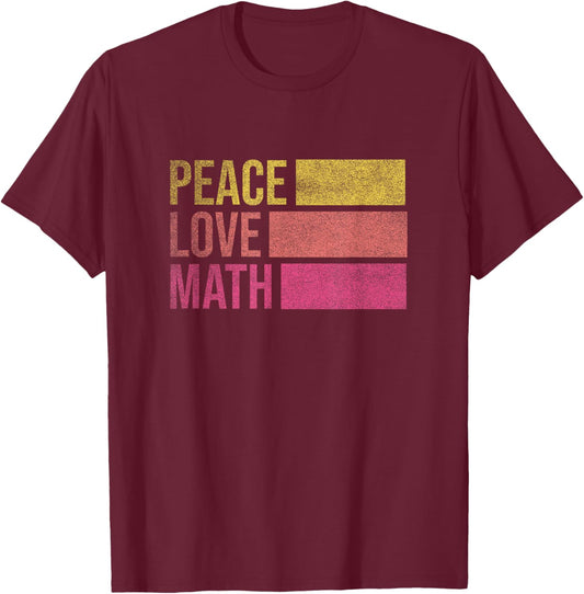 Cute Math Teacher Peace Love Math T-Shirt - T-Shirt | Maroon