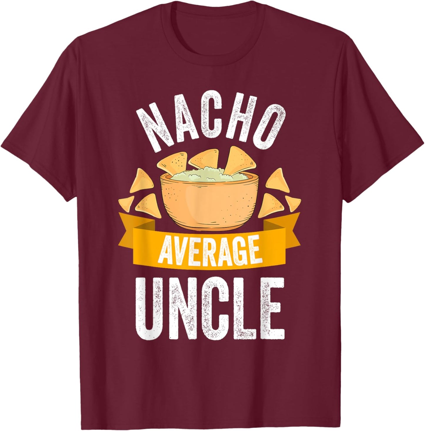 Nacho Average Uncle Shirt Matching Family Cinco De Mayo T-Shirt - T-Shirt | Maroon