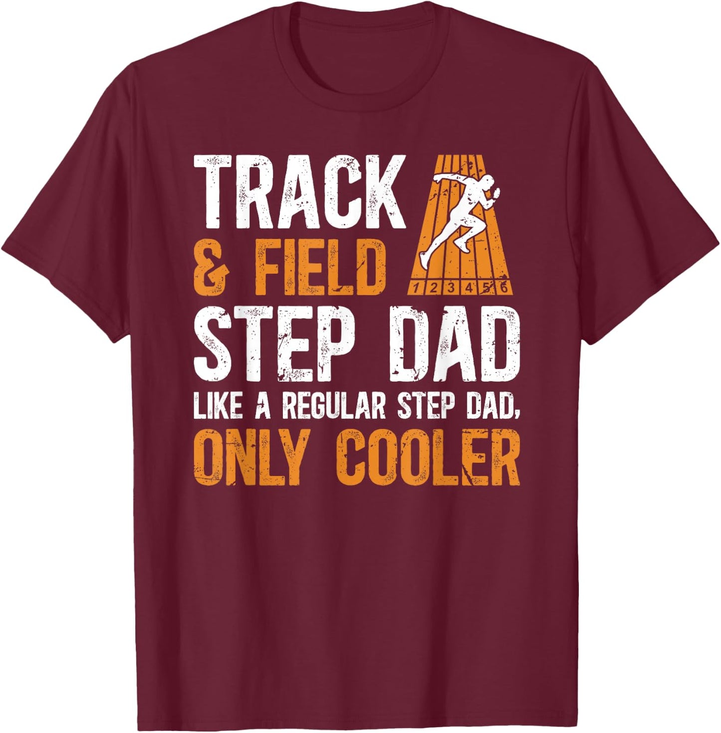 Cool Track And Field Step-Dad Track Stepfather T-Shirt - T-Shirt | Maroon