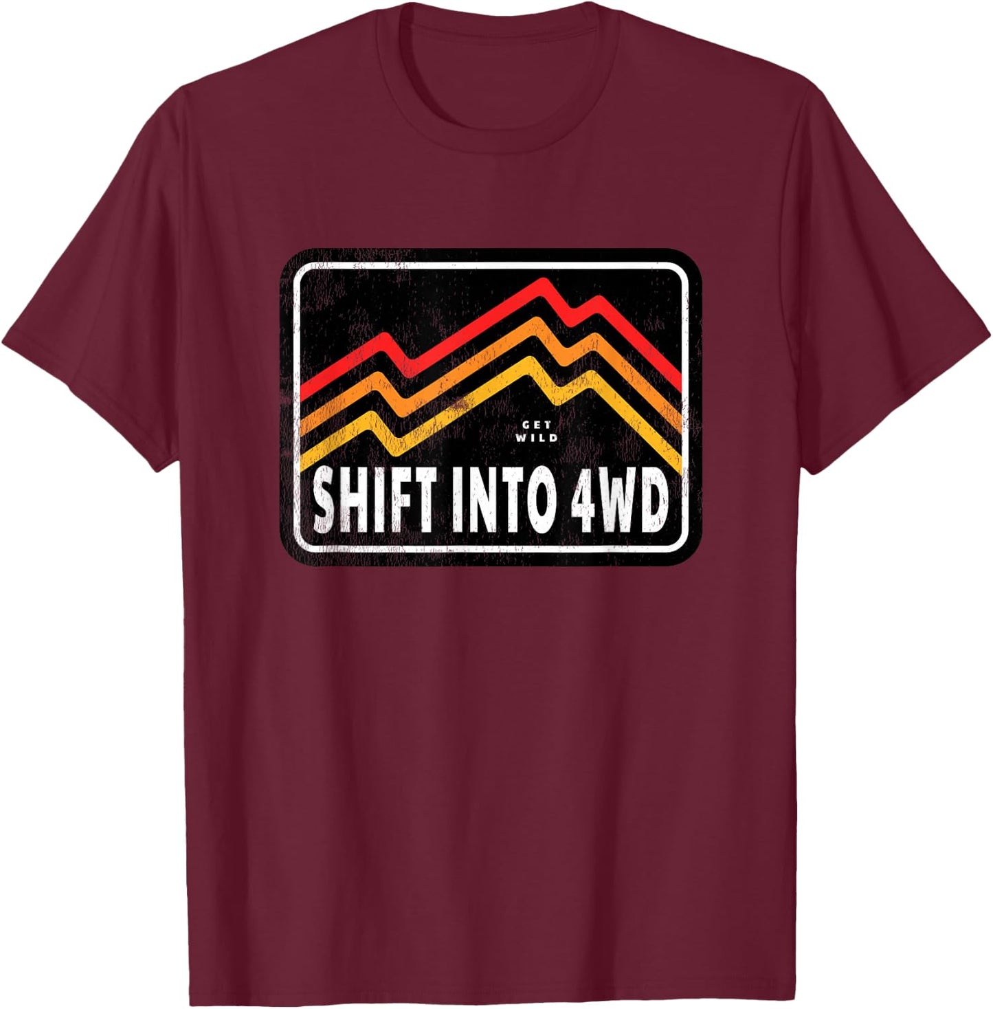 Off-Road 4 Wheel Drive Lover Saying - Shift Into 4WD T-Shirt - T-Shirt | Maroon