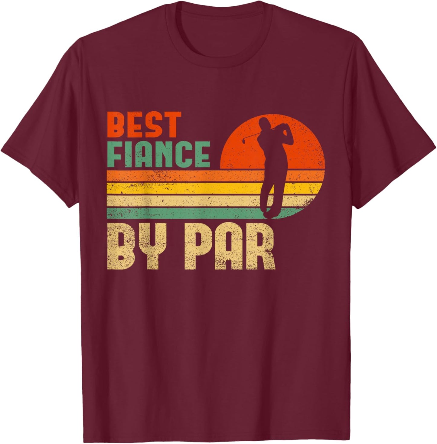 Vintage Best Fiance By Par | Funny Golf Fiance T-Shirt - T-Shirt | Maroon