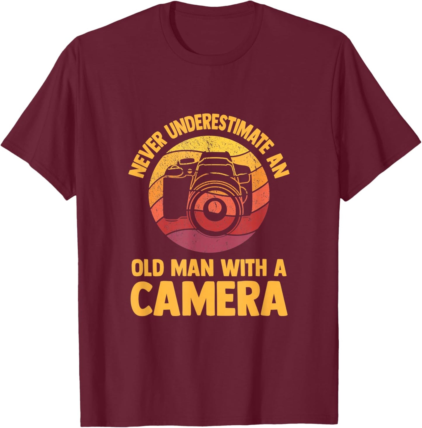Never Underestimate an Old Man with A Camera Photography T-Shirt - T-Shirt | Maroon