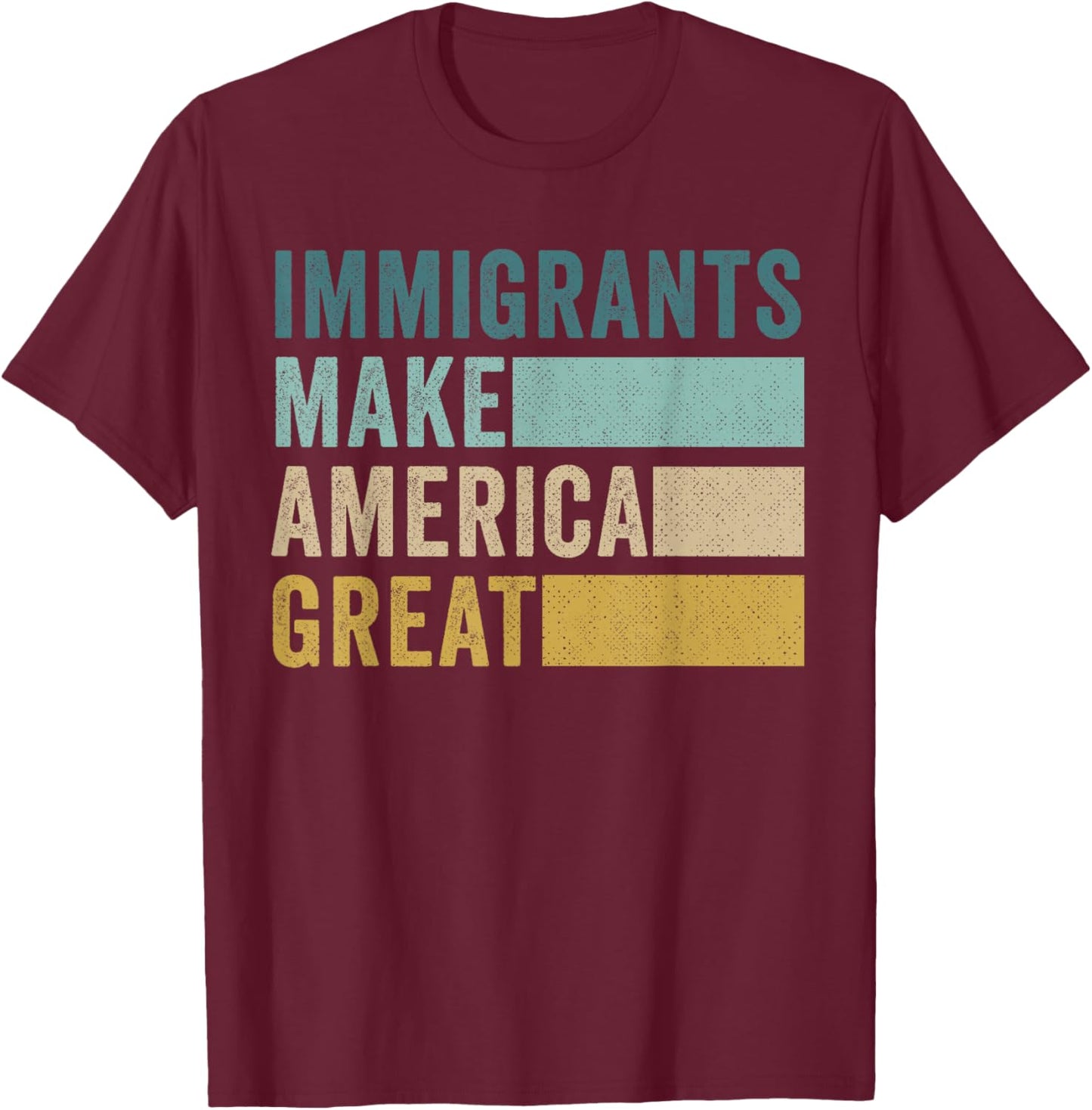 Immigrants Make America Great T-Shirt - T-Shirt | Maroon
