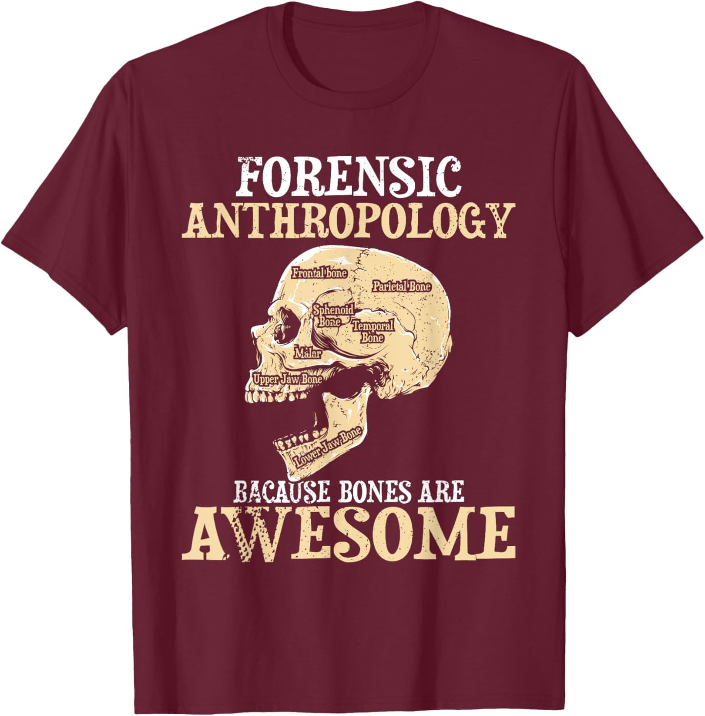 Funny Anthropologist Shirts Forensic Anthropology - Cultural Anthropologist Forensics , Black T-Shirt - T-Shirt | Maroon
