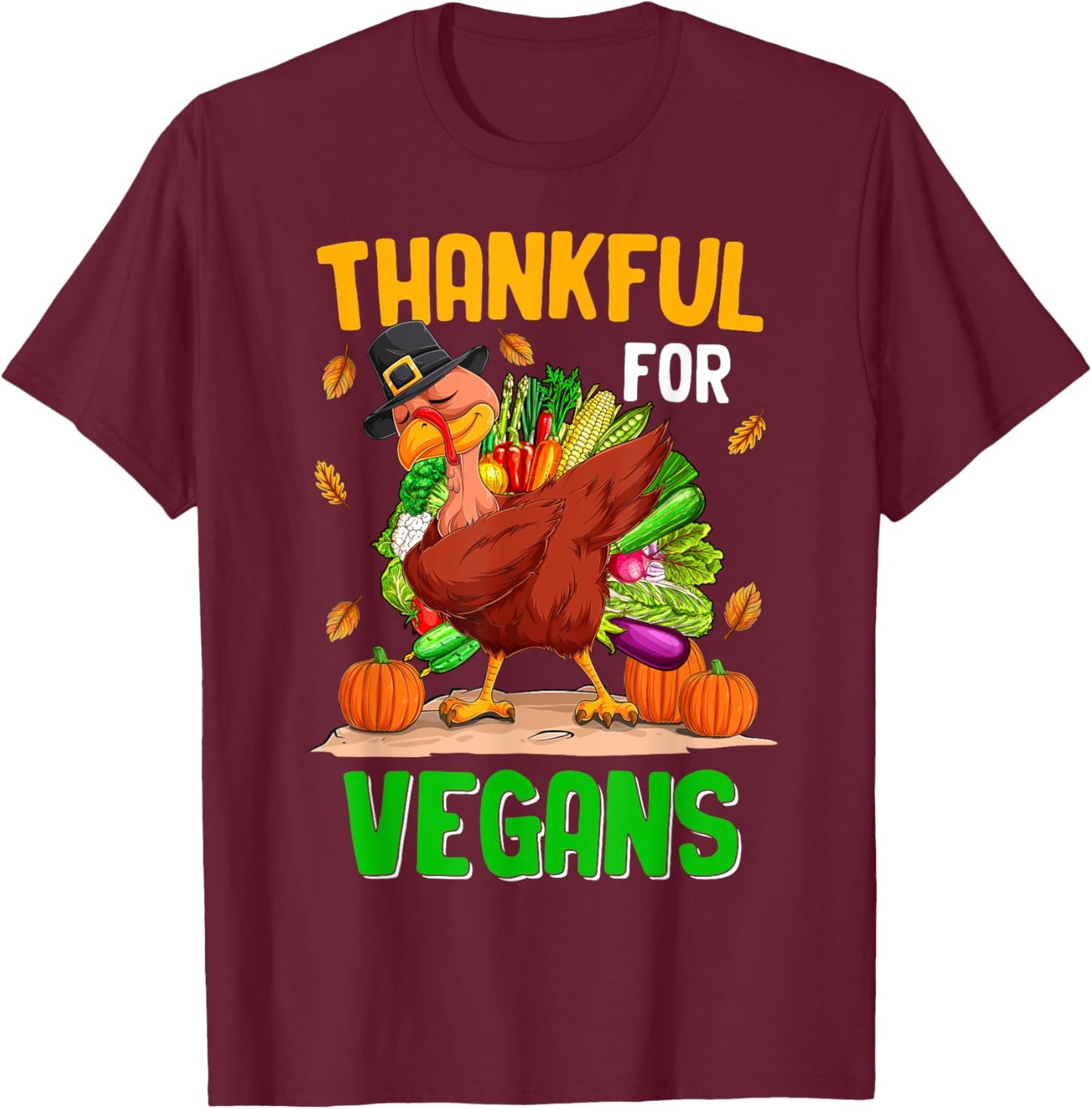 Funny Thanksgiving for Vegan Turkey Not Food - -Adults, Black, 3X-Large, Short Sleeve T-Shirt - T-Shirt | Maroon