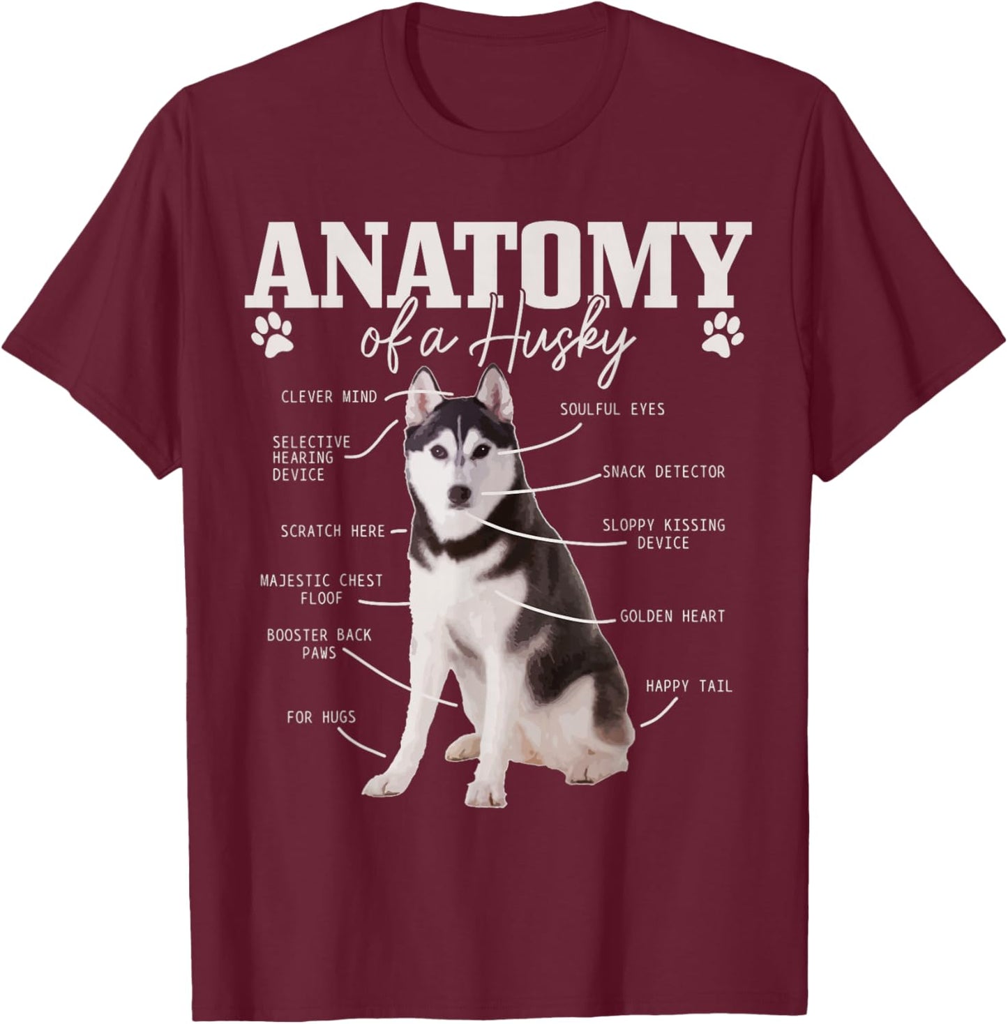 Anatomy Of A Siberian Husky Funny Cute Dog Husky Mom Dad T-Shirt - T-Shirt | Maroon