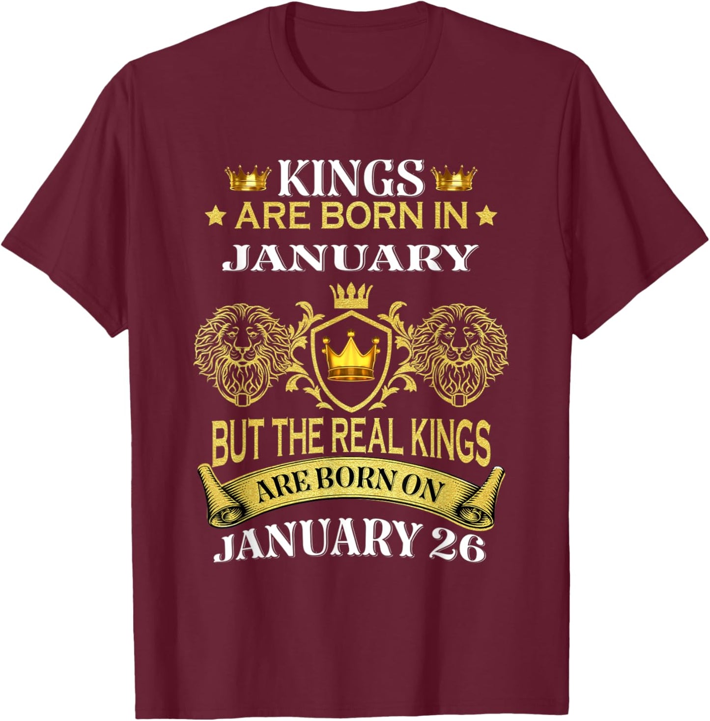 Kings Are Born On January 26th Birthday Men Boy Kid T-Shirt - T-Shirt | Maroon