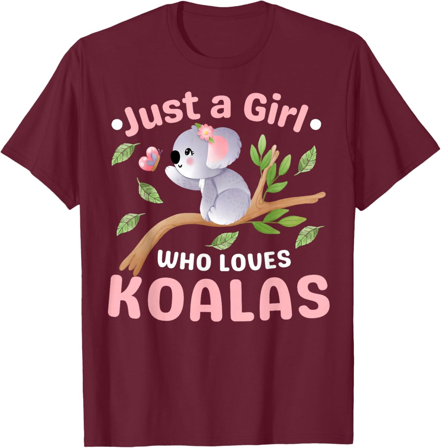 Just A Girl Who Loves Koala Bear Dad Mom Boy Birth-day Gifts T-Shirt - T-Shirt | Maroon