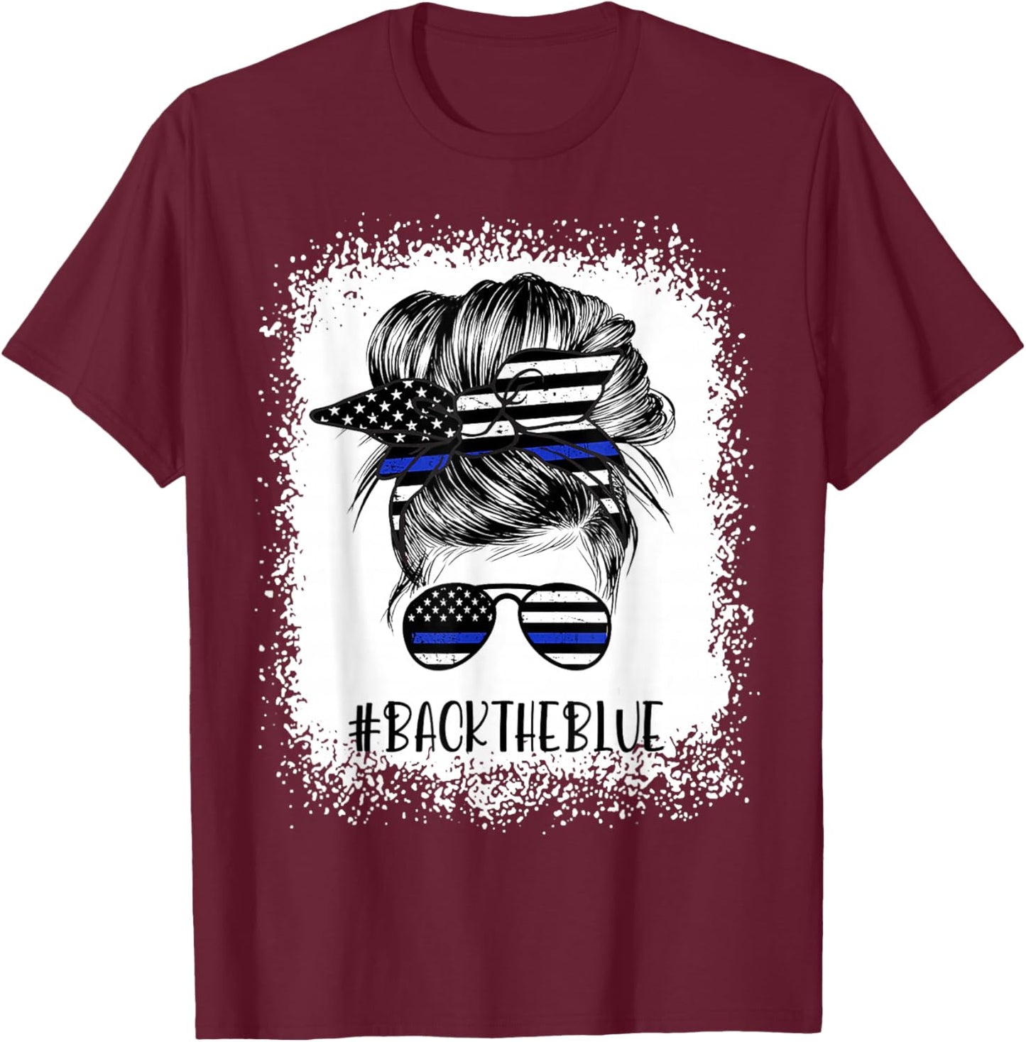 Back The Blue Bleached Messy Bun The Blue Line Flag Small T-Shirt - T-Shirt | Maroon